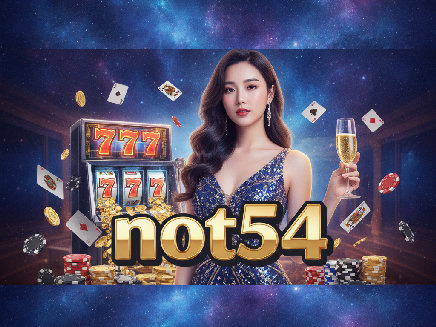สล็อตเว็บตรง not54